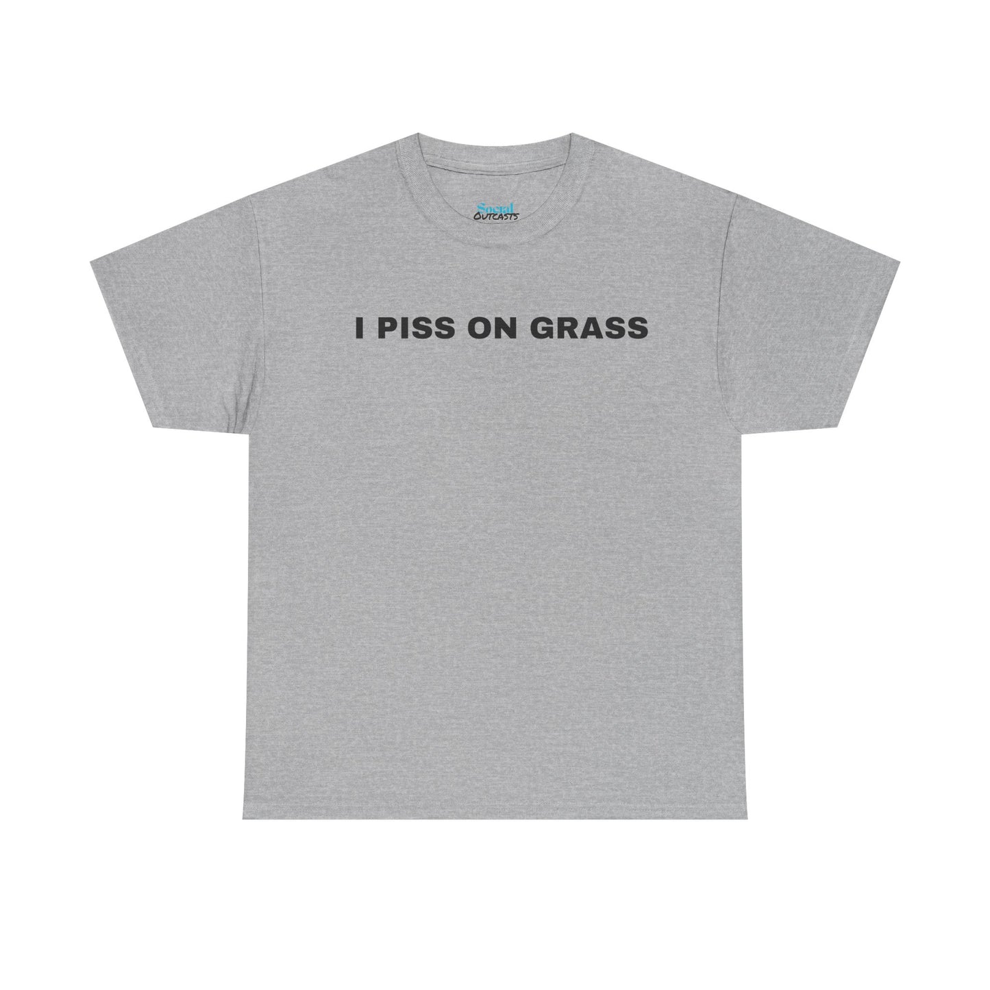I PISS ON GRASS - Tee