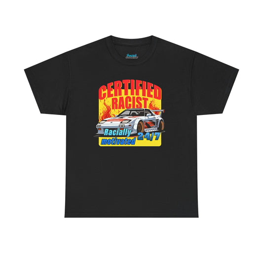 CERTIFIED RACIST - Tee