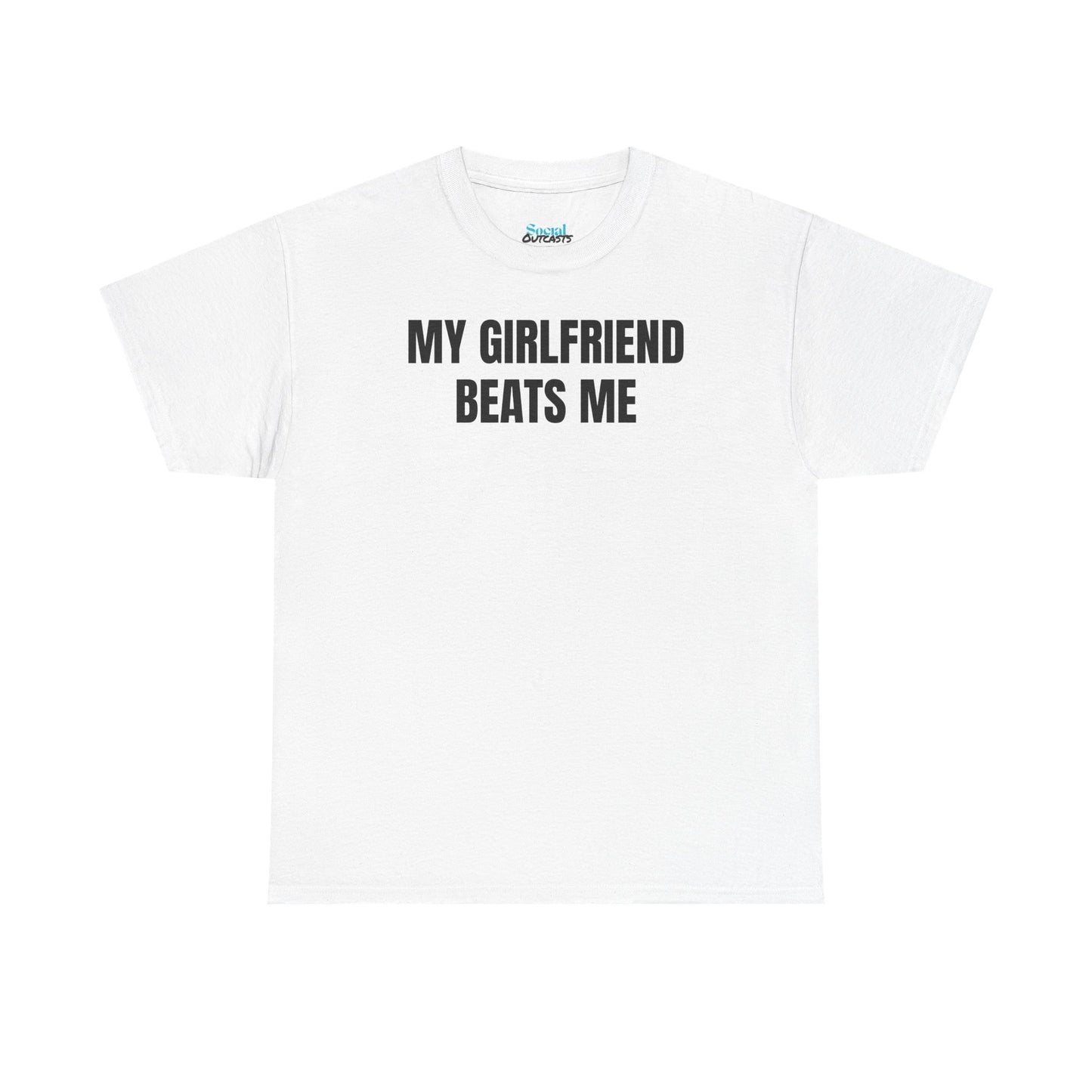 My Girlfriend Beats Me Tee