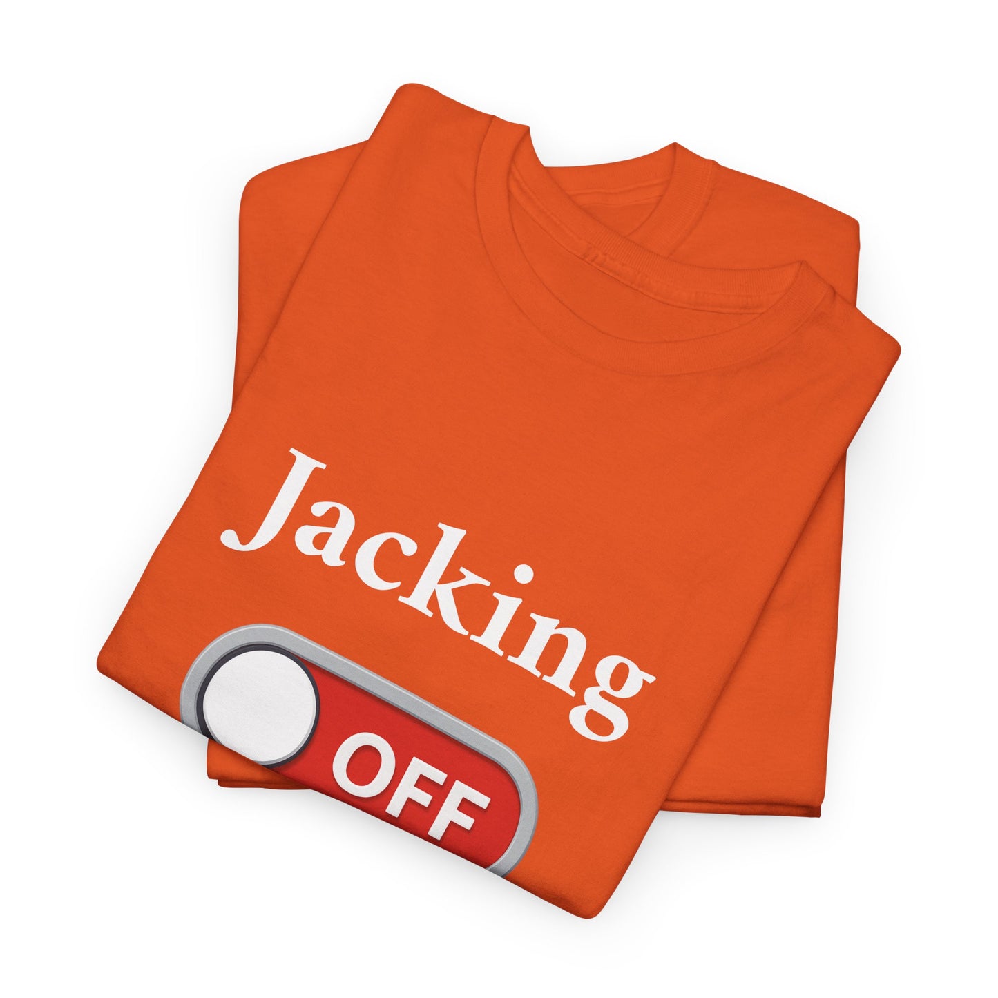 Jacking Off -  Tee