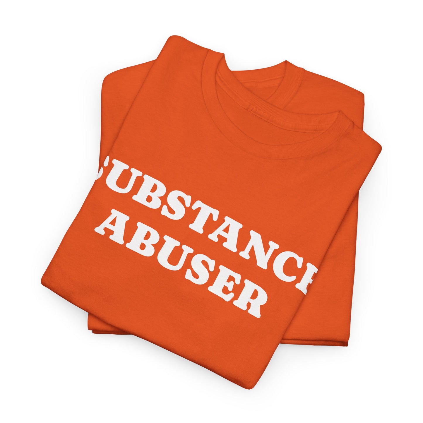 SUBSTANCE ABUSER - Tee
