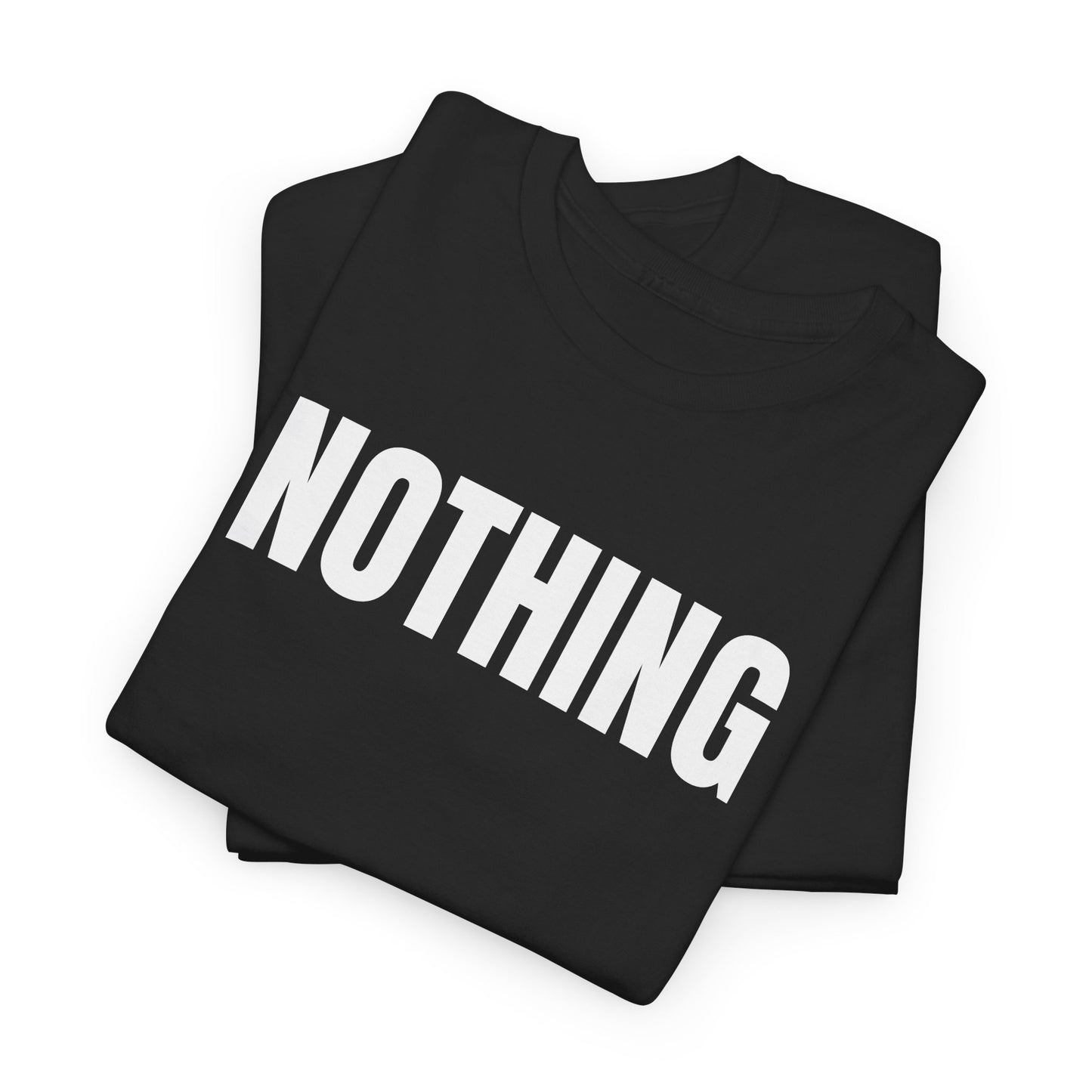 NOTHING - Tee